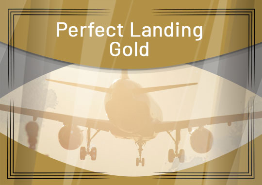 Peferct Landing Gold